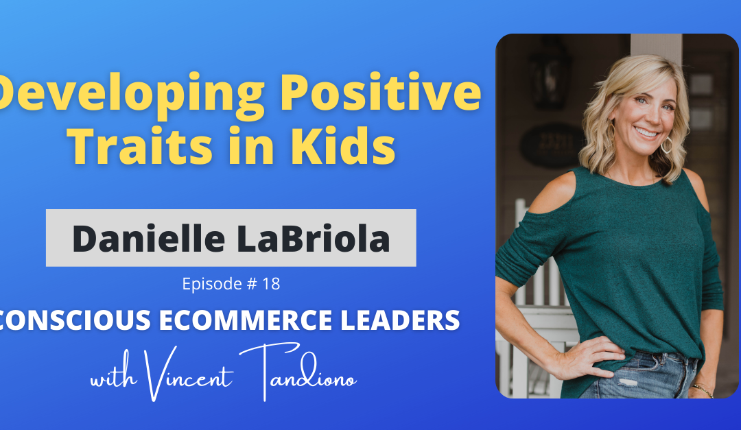 Danielle LaBriola of Crafting Character – Developing Positive Traits in Kids