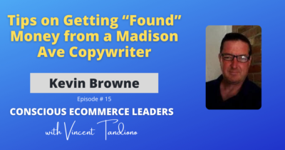 Kevin Browne – Tips on Getting “Found” Money from a Madison Ave Copywriter