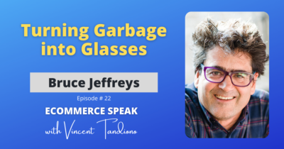 Bruce Jeffreys of Dresden Vision – Turning Garbage into Glasses