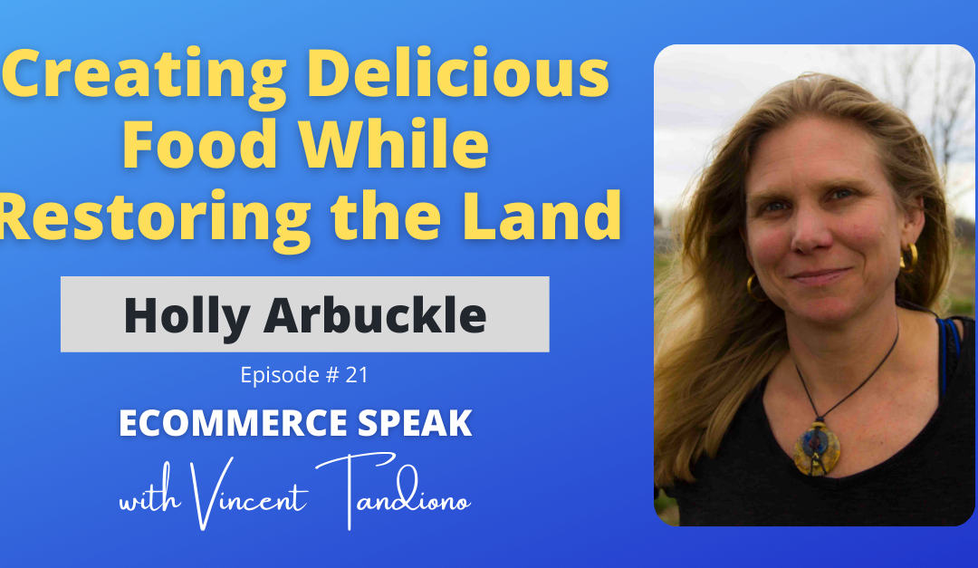 Holly Arbuckle of Singing Pastures – Creating Delicious Roam Sticks While Restoring the Land