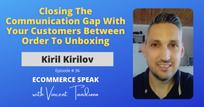 Kiril Kirilov of Rush – Closing The Communication Gap With Your Customers Between Order To Unboxing