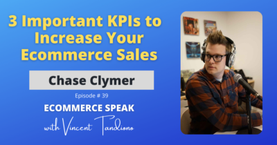 Chase Clymer of Electric Eye – 3 Important KPIs to Increase Your Ecommerce Sales